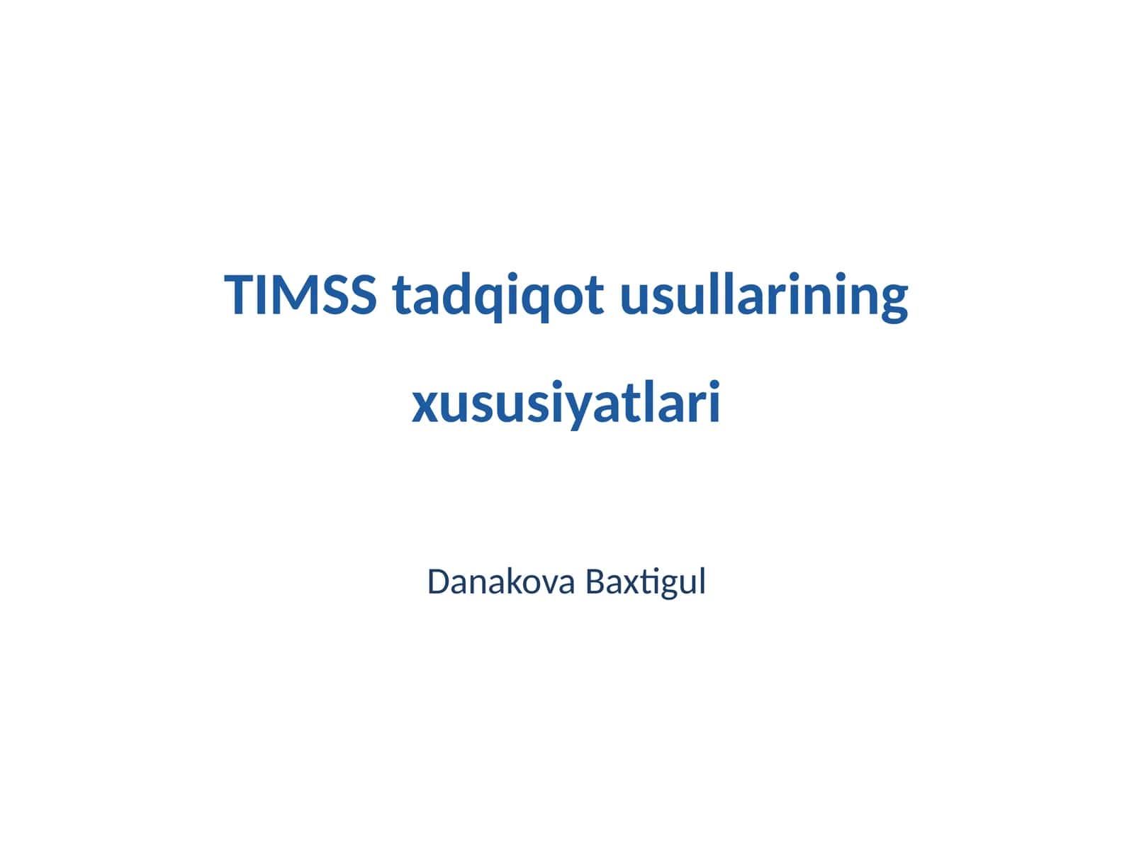 TIMSS tadqiqot usullarining xususiyatlari