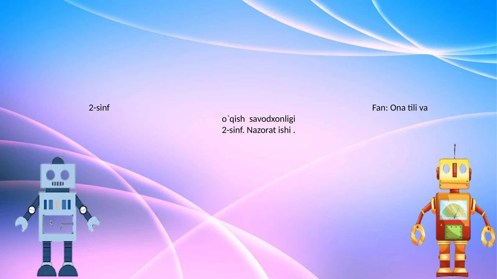 2-sinf Fan: Ona tili va o`qish savodxonligi