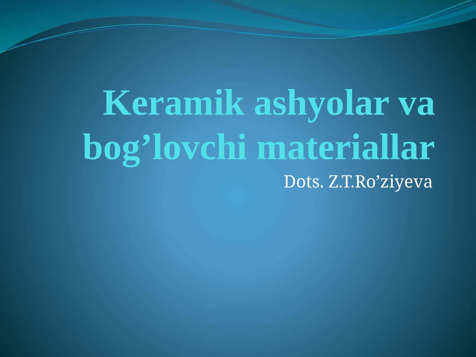 Keramik ashyolar va bog’lovchi materiallar