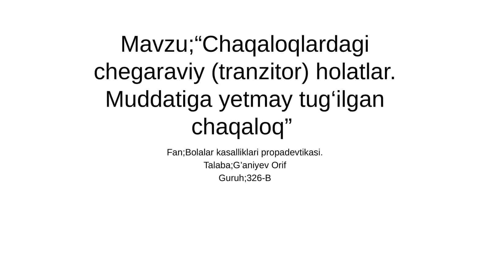Chaqaloqlardagi chegaraviy (tranzitor) holatlar. Muddatiga yetmay tug‘ilgan chaqaloq
