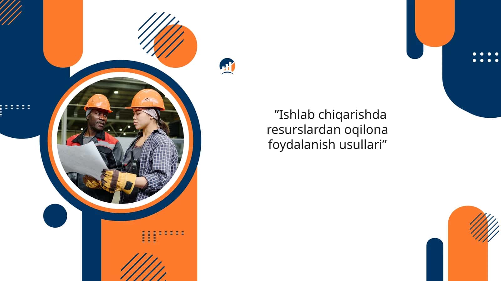 Ishlabchiqarishda resurslardan oqilona foydalanish usullari