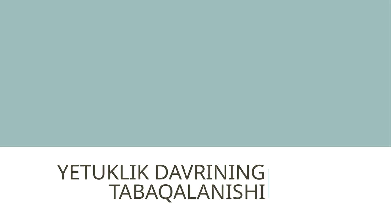 YETUKLIK DAVRINING TABAQALANISHI