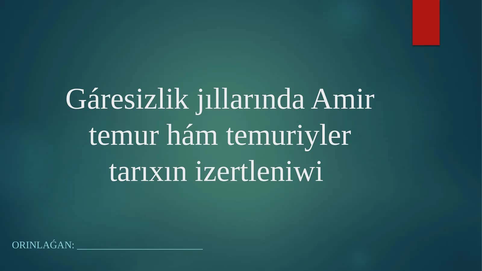 Gáresizlik jıllarında Amir temur hám temuriyler tarıxın izertleniwi