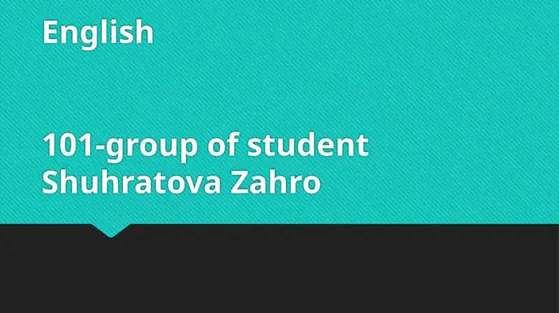 English101-group of studentShuhratova Zahro