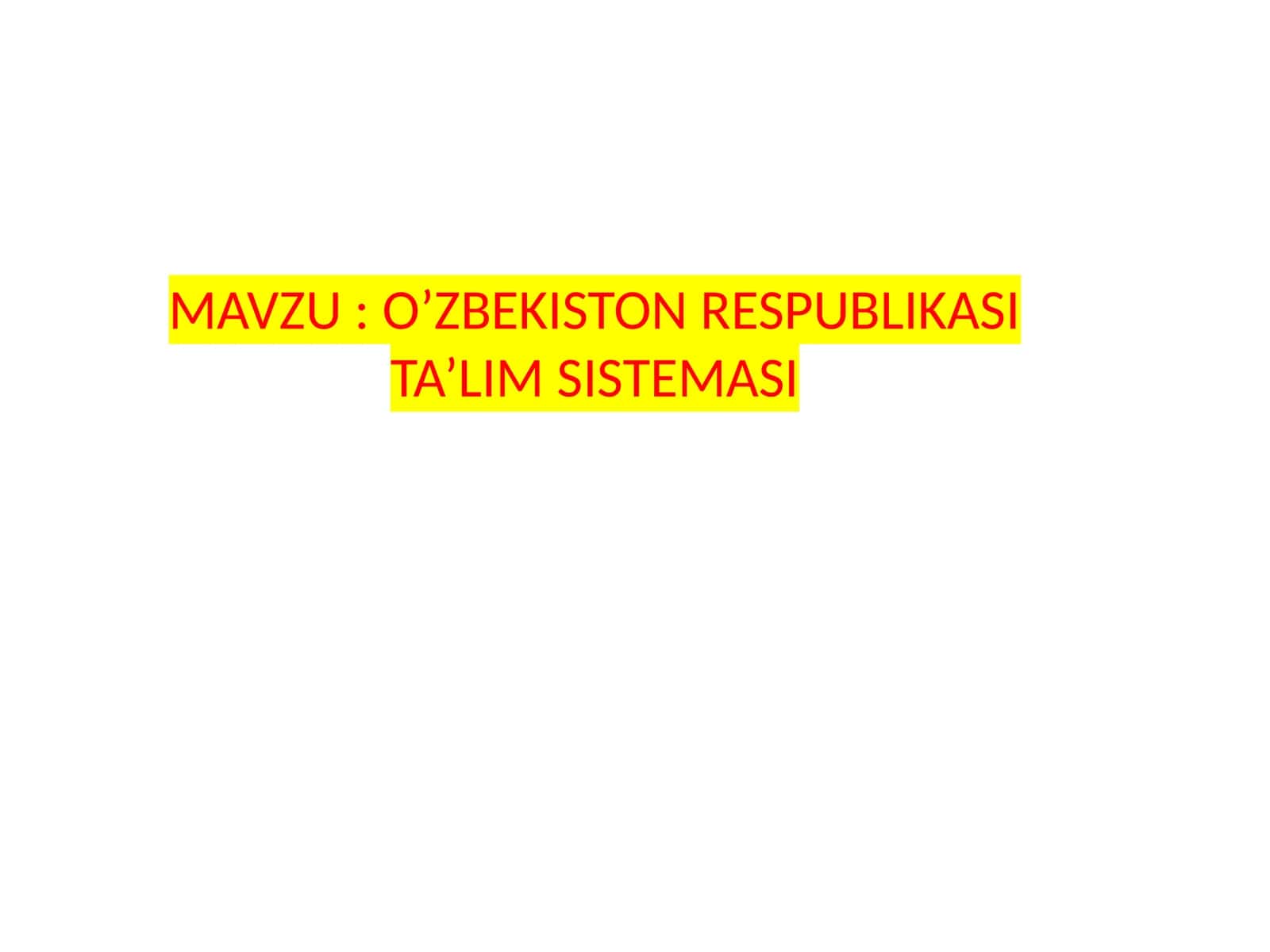 O’ZBEKISTON RESPUBLIKASI TA’LIM SISTEMASI