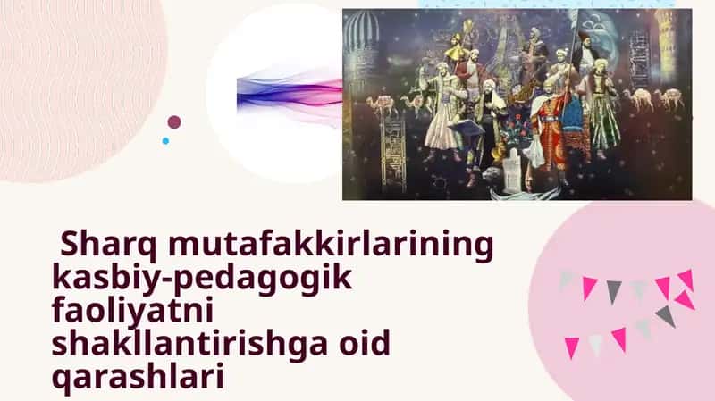 Sharq mutafakkirlarining kasbiy-pedagogik faoliyatni shakllantirishga oid qarashlari