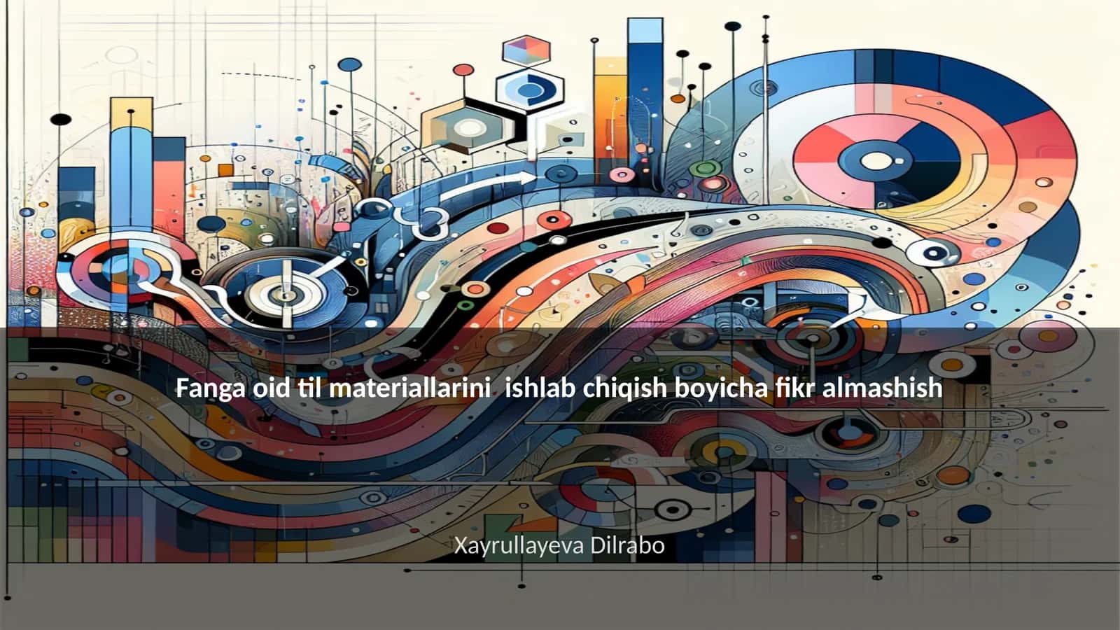 Fanga oid til materiallarini ishlab chiqish boyicha fikr almashish