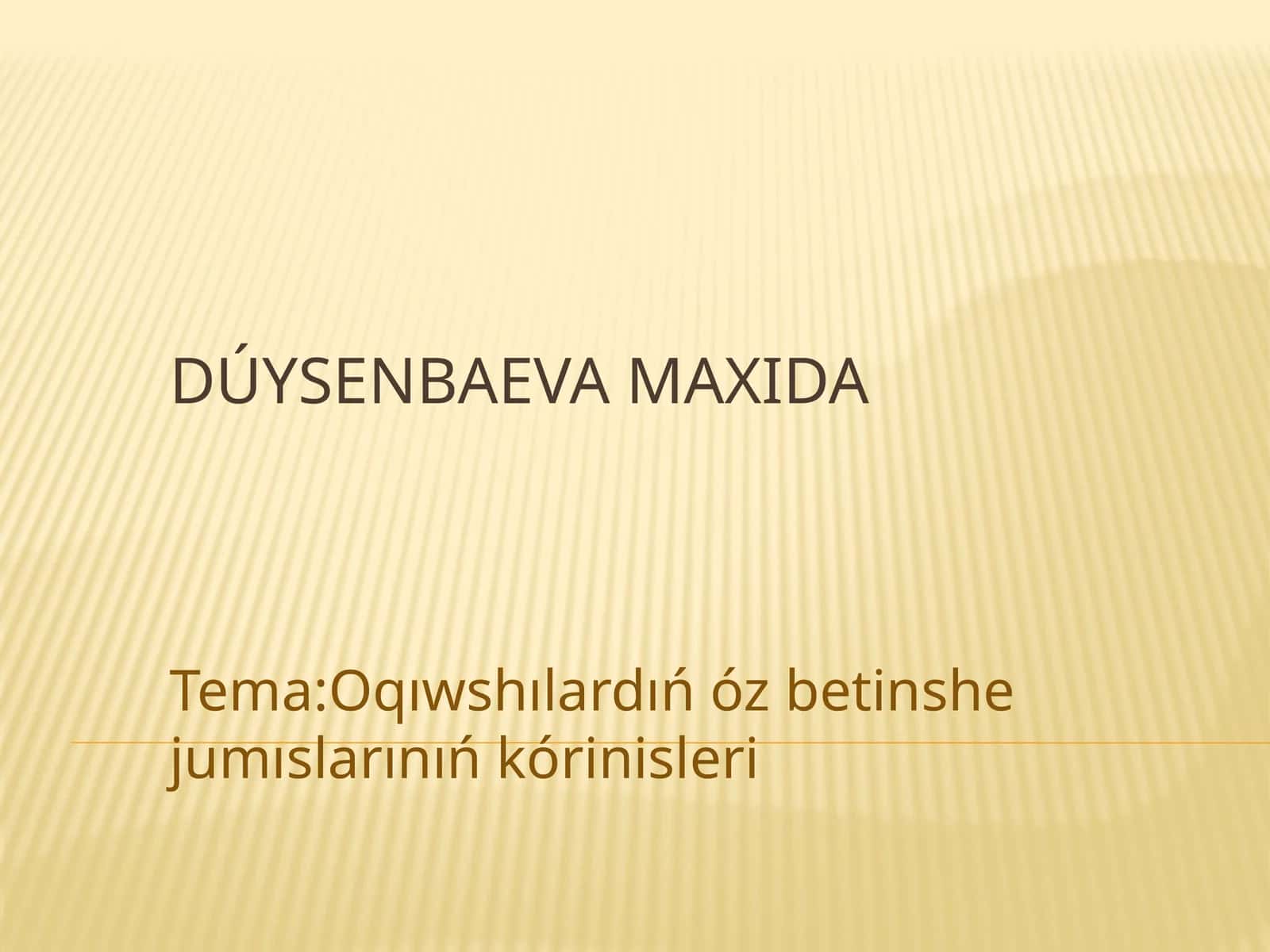 Oqıwshılardıń óz betinshe jumıslarınıń kórinisleri