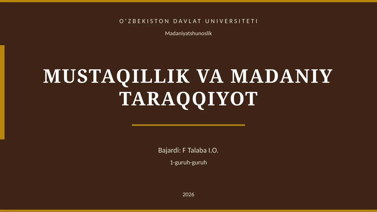 MUSTAQILLIK VA MADANIY TARAQQIYOT