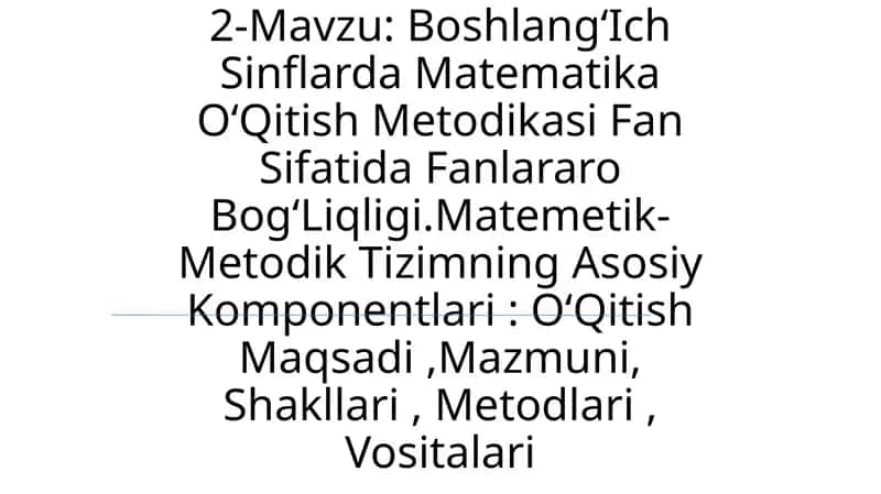 BoshlangʻIch Sinflarda Matematika OʻQitish Metodikasi Fan Sifatida Fanlararo BogʻLiqligi