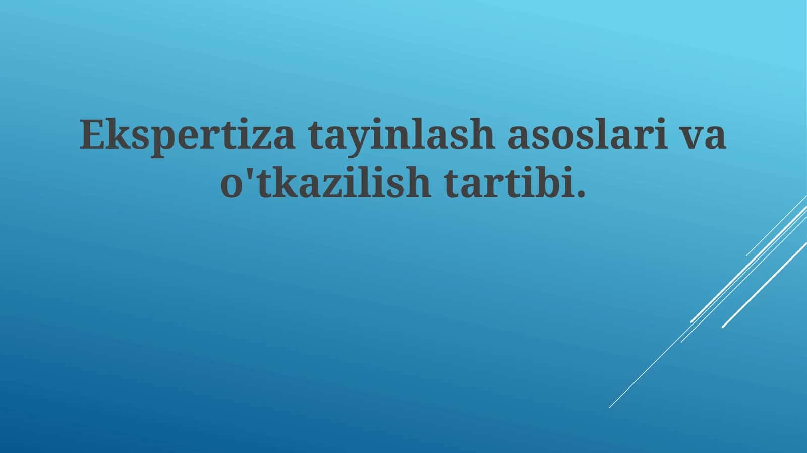 Ekspertizatayinlashasoslarivao'tkazilishtartibi