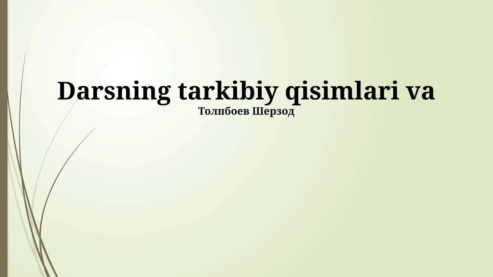 Darsning tarkibiy qisimlari va