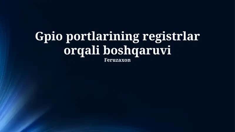 GPIO portlarining registrlar orqali boshqaruvi