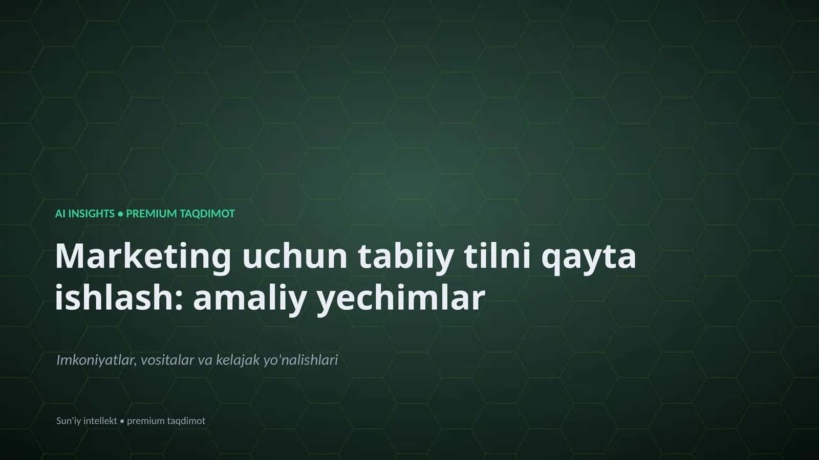 Marketing uchun tabiiy tilni qayta ishlash: amaliy yechimlar