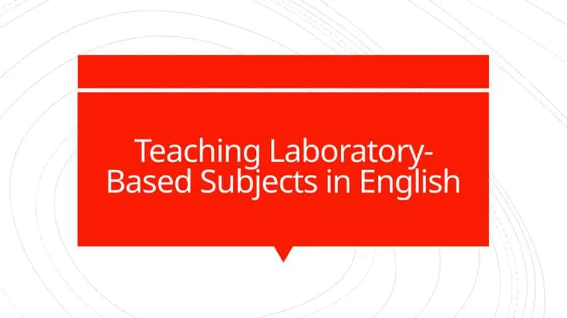 Teaching Laboratory-Based Subjects in English