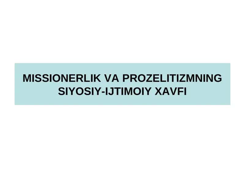 MISSIONERLIK VA PROZELITIZMNING SIYOSIY-IJTIMOIY XAVFI