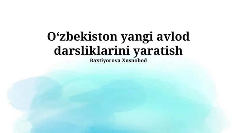Oʻzbekiston yangi avlod darsliklarini yaratish