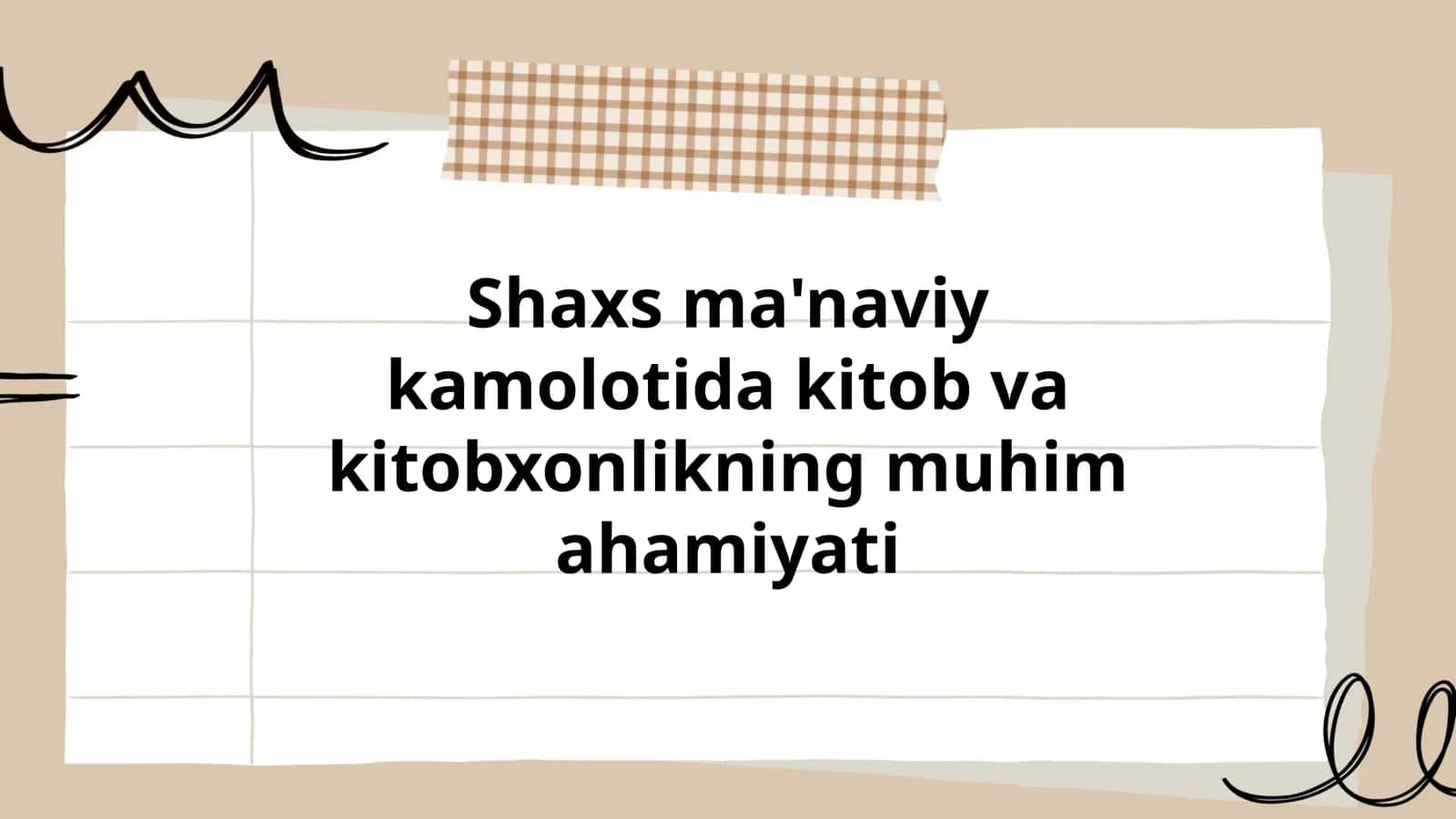 Shaxs ma'naviy kamolotida kitob va kitobxonlikning muhim ahamiyati