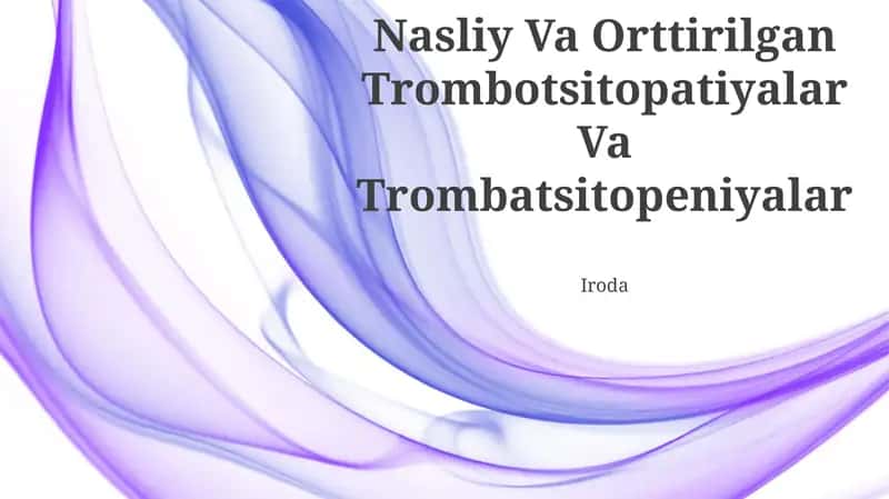 Nasliy Va Orttirilgan Trombotsitopatiyalar Va Trombatsitopeniyalar