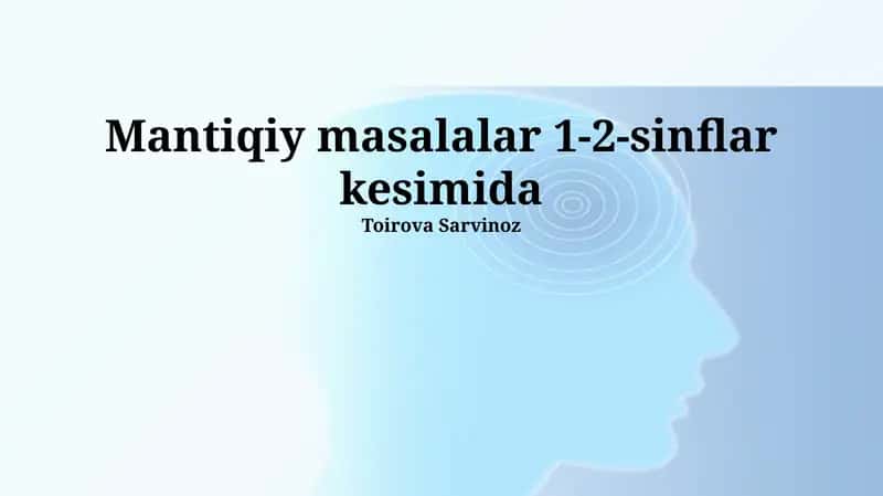 Mantiqiy masalalar 1-2-sinflar kesimida
