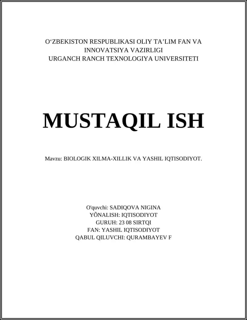 MUSTAQIL ISH Mavzu: BIOLOGIK XILMA-XILLIK VA YASHIL IQTISODIYOT.