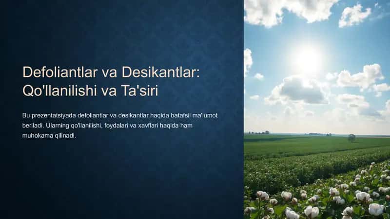 Defoliantlar va Desikantlar: Qo'llanilishi va Ta'siri