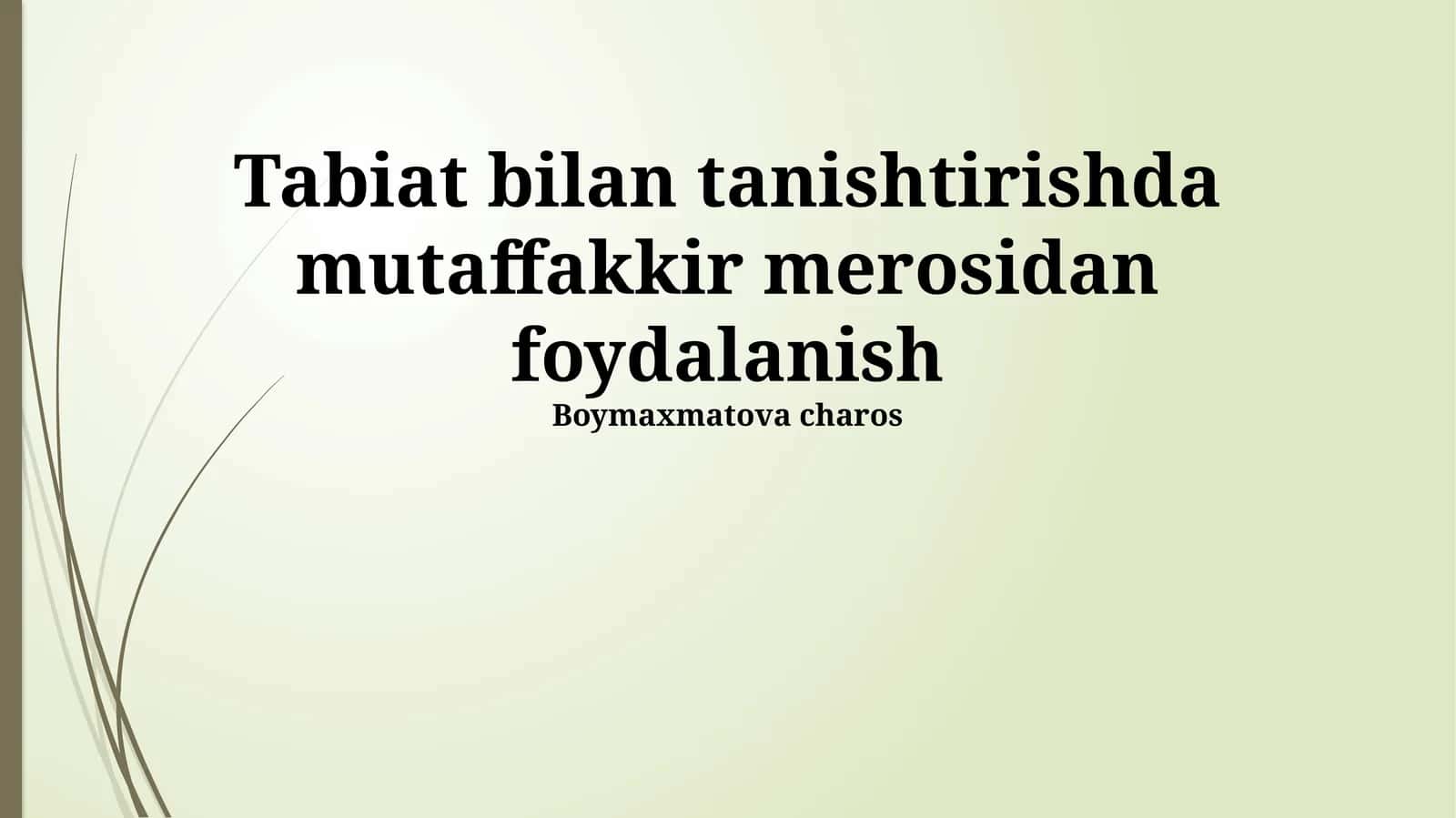 Tabiat bilan tanishtirishda mutaffakkir merosidan foydalanish