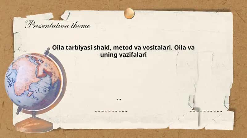 Oila tarbiyasi shakl, metod va vositalari. Oila va uning vazifalari...