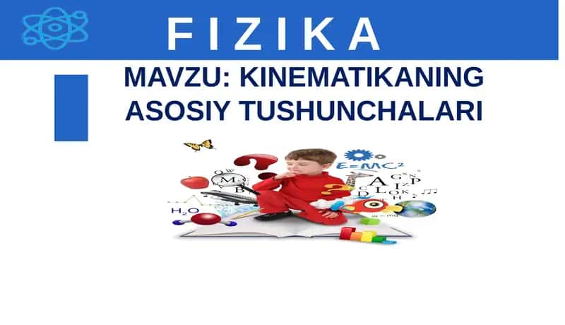 KINEMATIKANING ASOSIY TUSHUNCHALARI