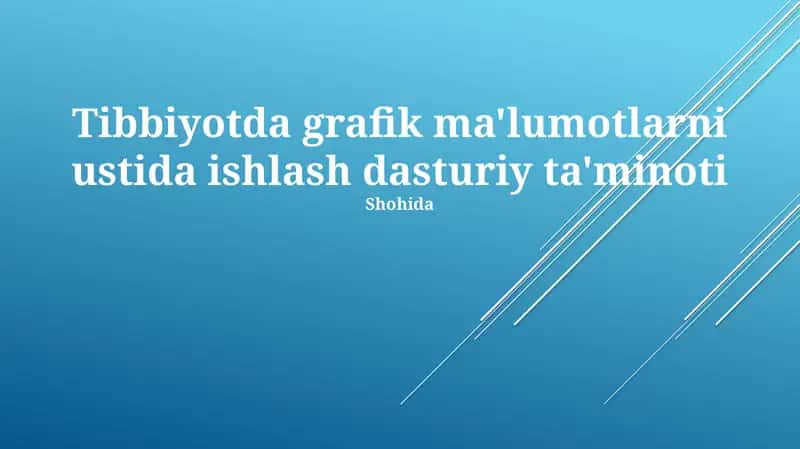 Tibbiyotda grafik ma'lumotlarni ustida ishlash dasturiy ta'minoti