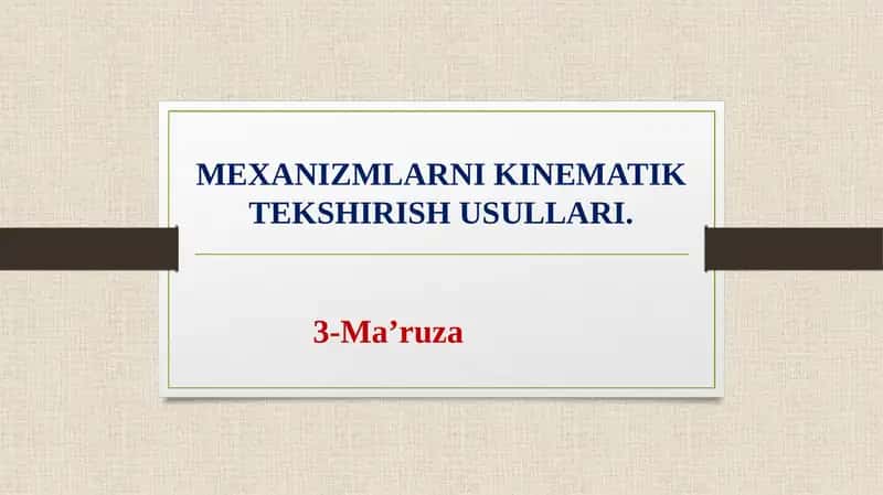 Mexanizmlarni kinematik tekshirish usullari