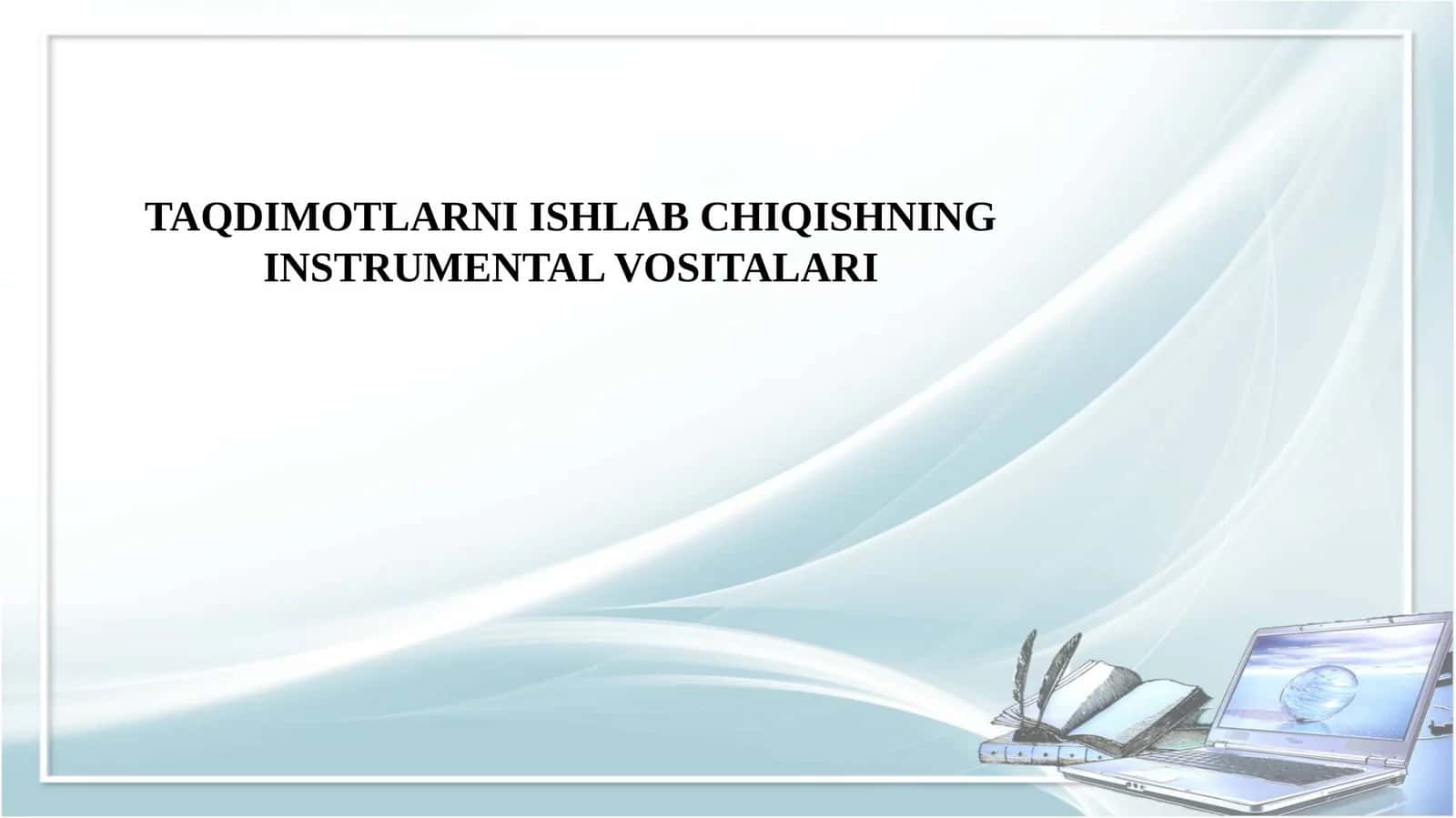 TAQDIMOTLARNI ISHLAB CHIQISHNING INSTRUMЕNTAL VOSITALARI