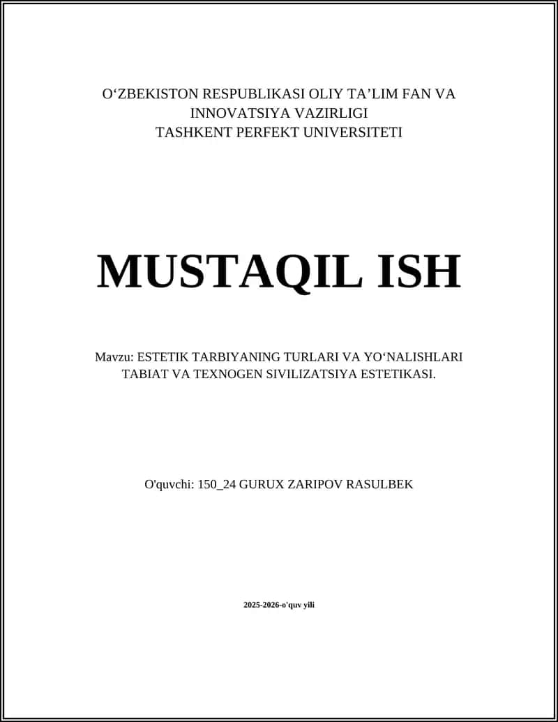 ESTETIK TARBIYANING TURLARI VA YOʻNALISHLARI TABIAT VA TEXNOGEN SIVILIZATSIYA ESTETIKASI