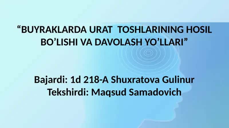 BUYRAKLARDA URAT TOSHLARINING HOSIL BO’LISHI VA DAVOLASH YO’LLARI