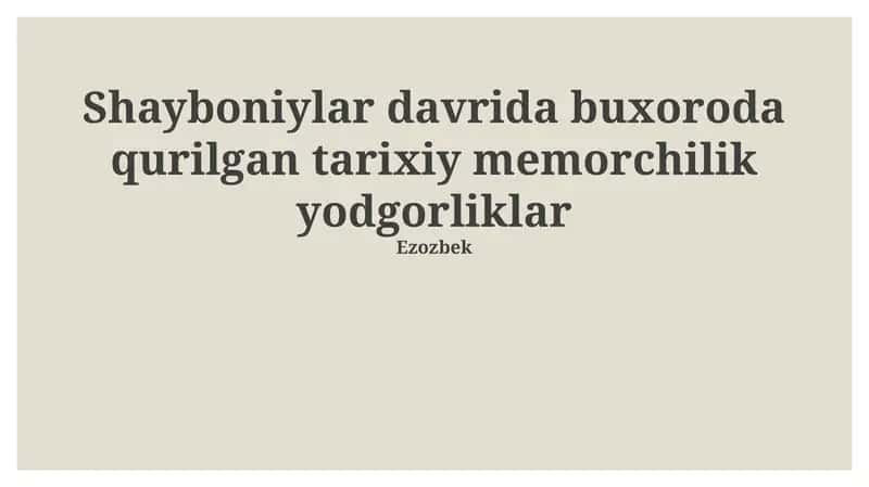 Shayboniylar davrida Buxoroda qurilgan tarixiy memorchilik yodgorliklar