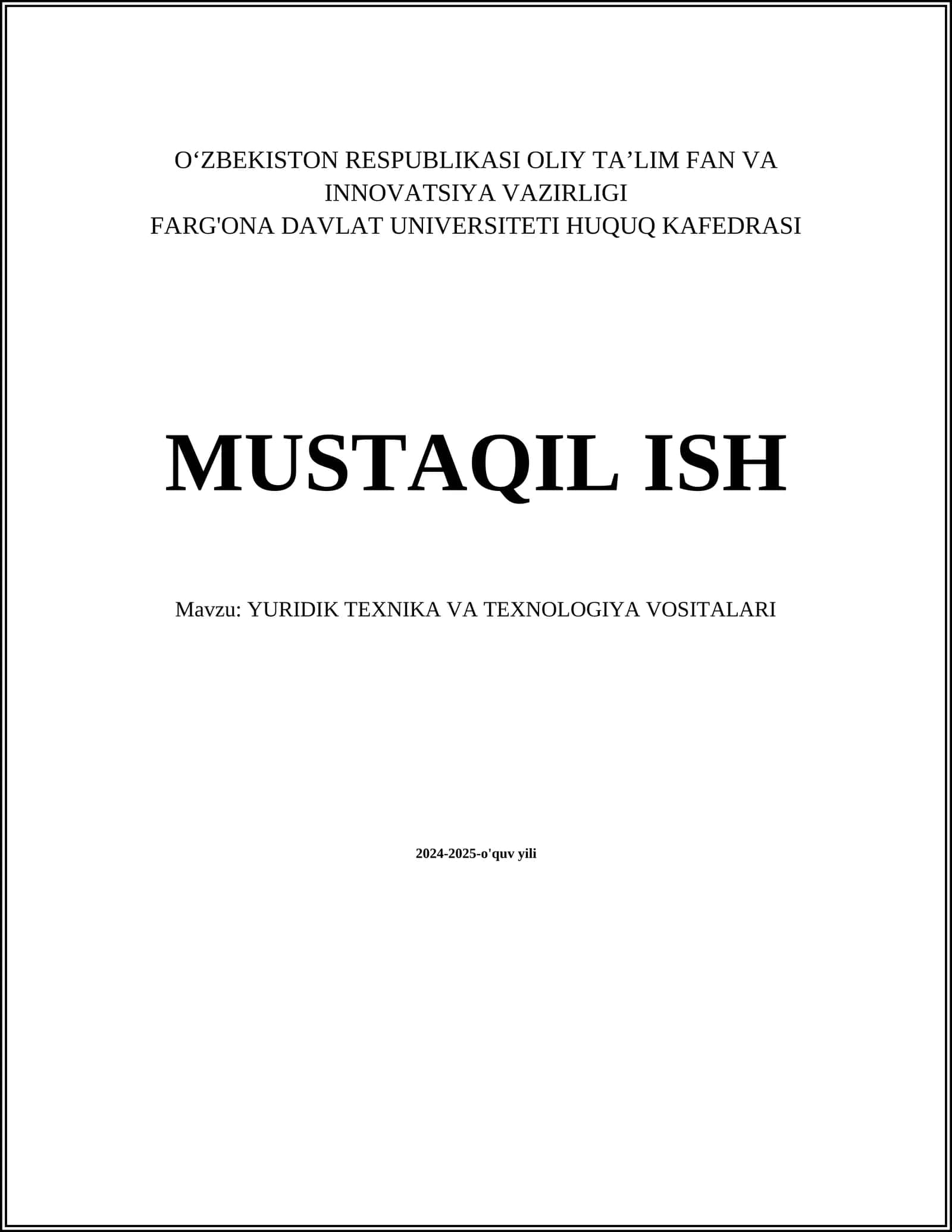 MUSTAQIL ISH Mavzu: YURIDIK TEXNIKA VA TEXNOLOGIYA VOSITALARI