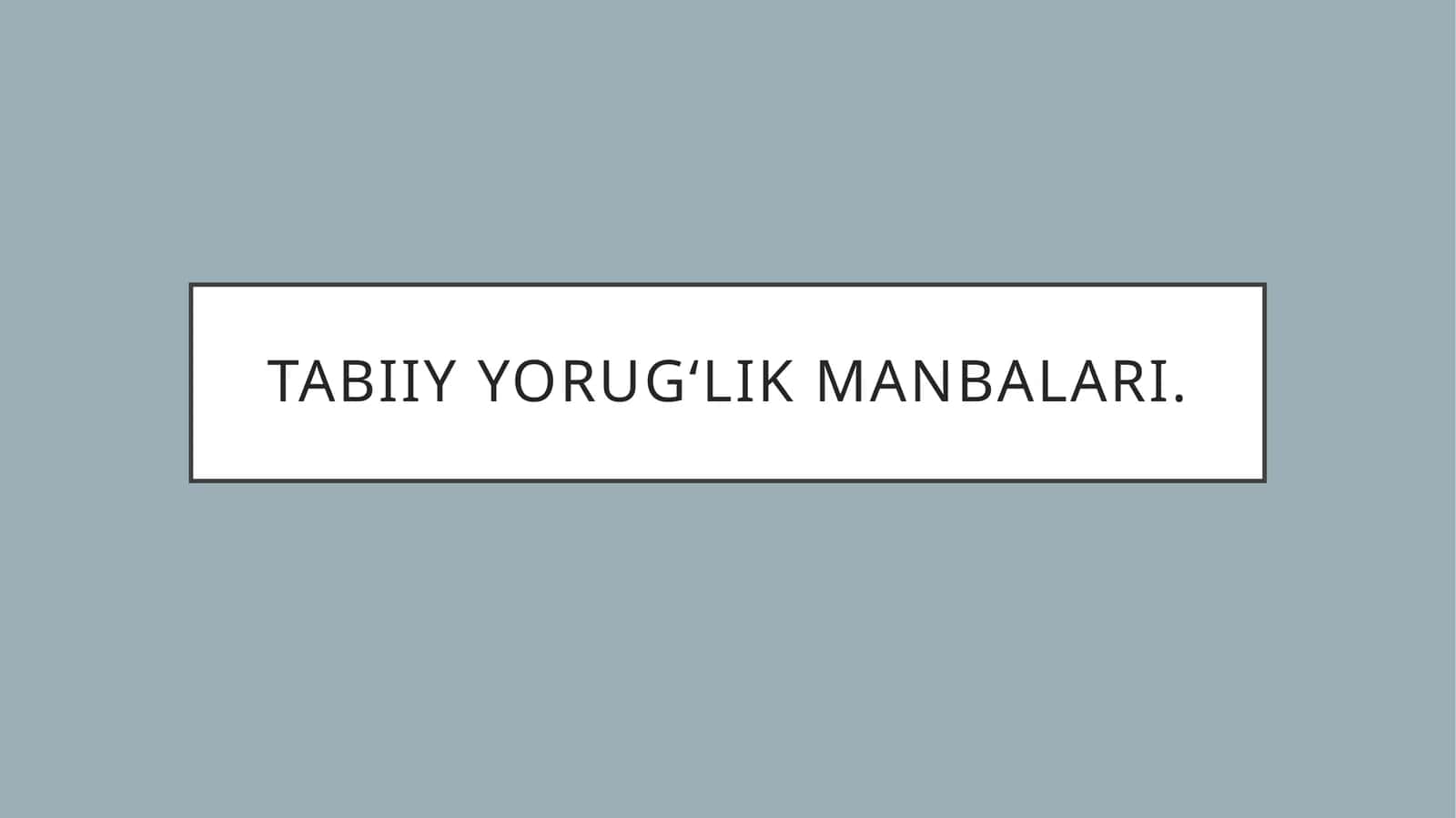 Tabiiy yorug‘lik manbalari