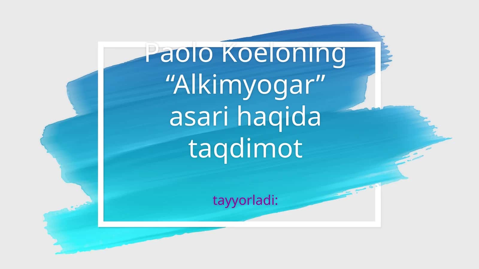 Paolo Koeloning “Alkimyogar” asari haqida taqdimot