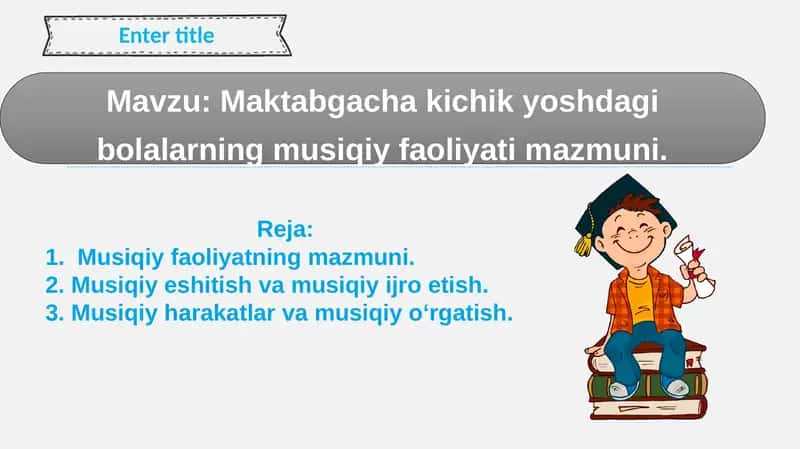Maktabgacha kichik yoshdagi bolalarning musiqiy faoliyatimazmuni