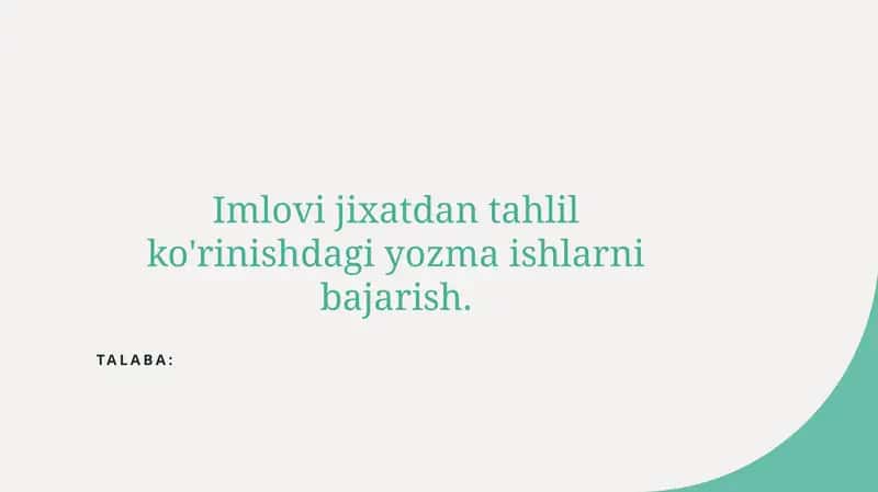 Imlovi jixatdan tahlil ko'rinishdagi yozma ishlarni bajarish