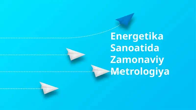 Energetika Sanoatida Zamonaviy Metrologiya