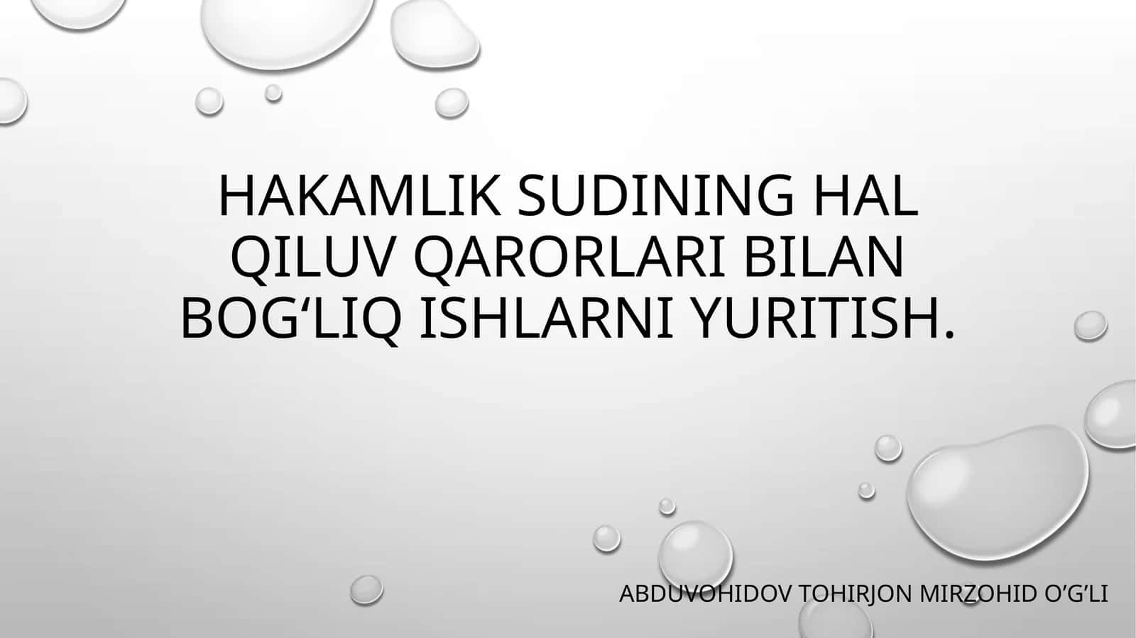 HAKAMLIK SUDINING HAL QILUV QARORLARI BILAN BOG‘LIQ ISHLARNIYURITISH