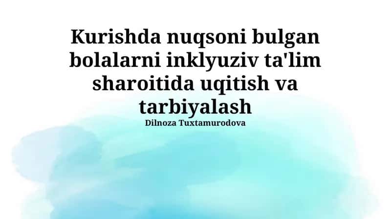 Kurişda Yetishmovchiligi Bilan Bolalarni O'qitishning Inklyuziv Yondashuvlari