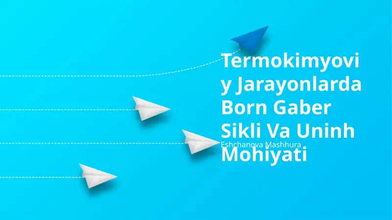 Termokimyoviy Jarayonlarda Born Gaber Sikli Va Uninh Mohiyati