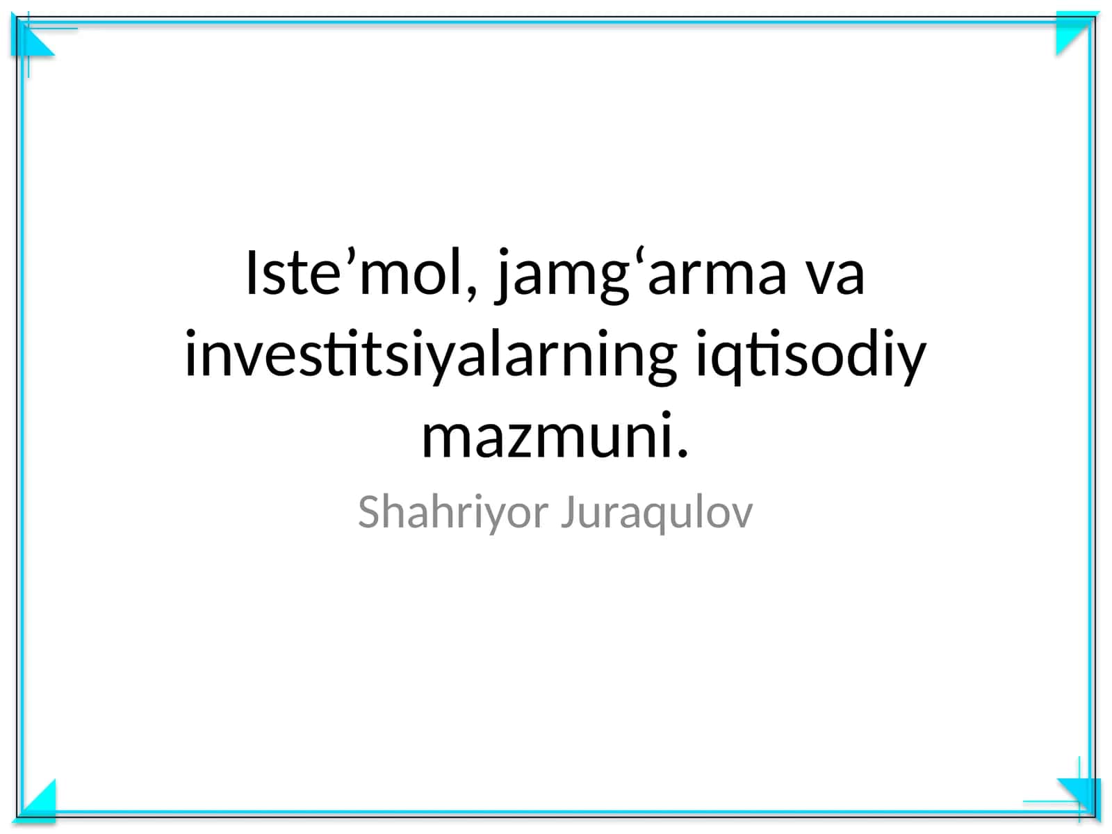 Iste’mol, jamg‘arma va investitsiyalarning iqtisodiy mazmuni