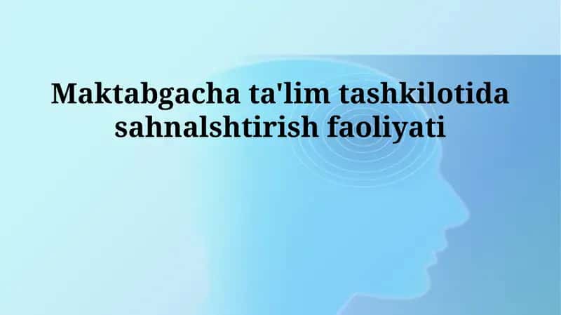 Maktabgacha ta'lim tashkilotida sahnalashtirish faoliyati