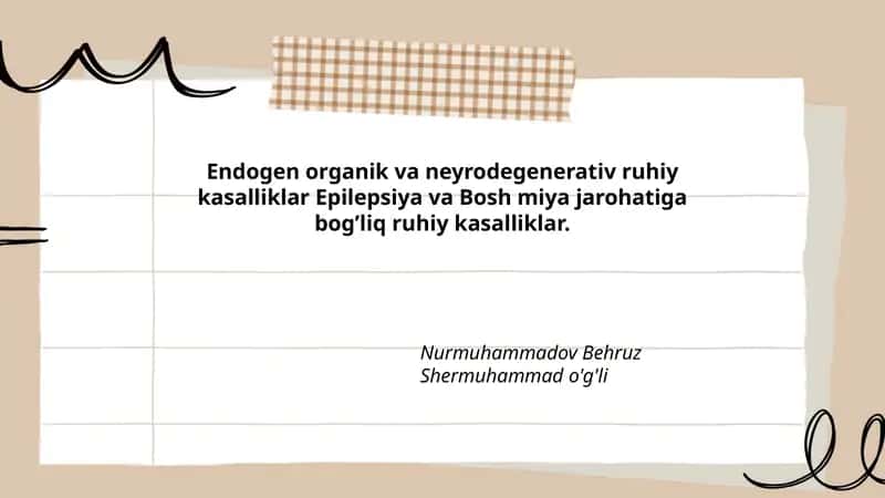 Endogen organik va neyrodegenerativ ruhiy kasalliklar Epilepsiya va Bosh miya jarohatiga bog’liq ruhiy kasalliklar