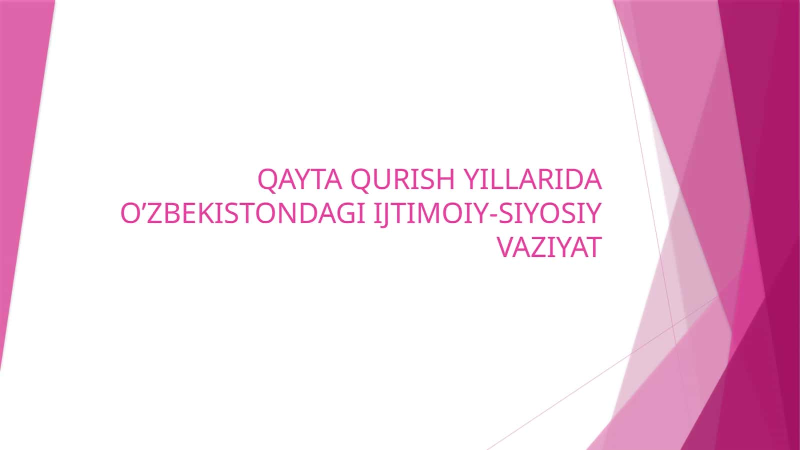 QAYTA QURISH YILLARIDA O’ZBEKISTONDAGI IJTIMOIY-SIYOSIY VAZIYAT
