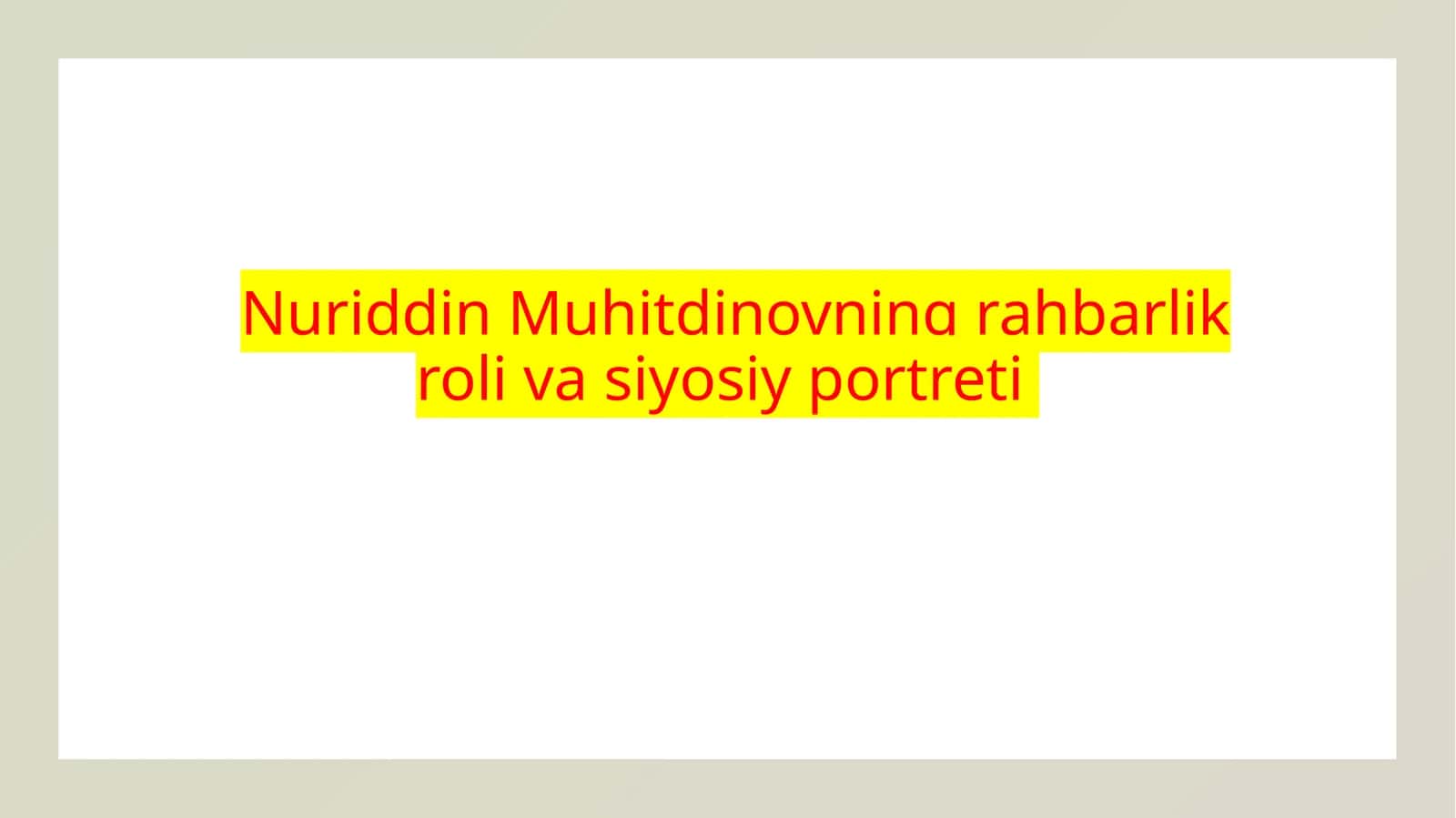 Nuriddin Muhitdinovning rahbarlik rolivasiyosiy portreti