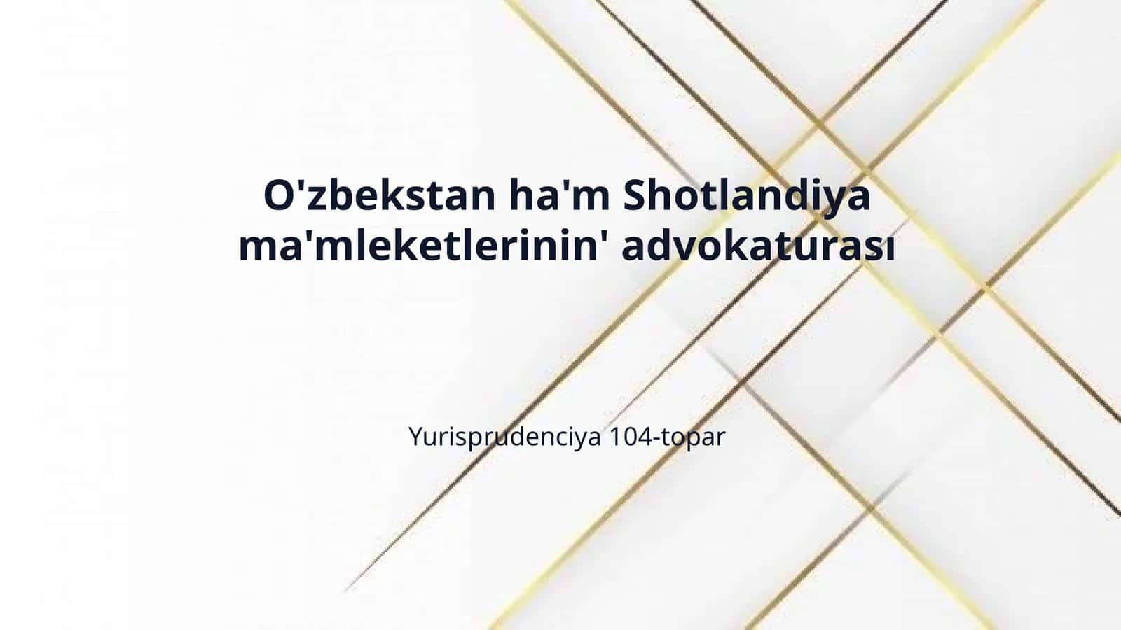O'zbekstan ha'm Shotlandiya ma'mleketlerinin' advokaturası